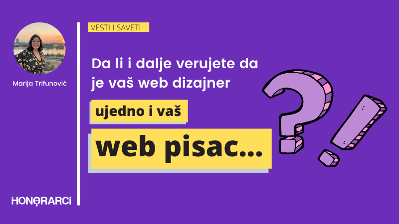 Zar i dalje verujete da je vaš web dizajner ujedno i vaš web pisac