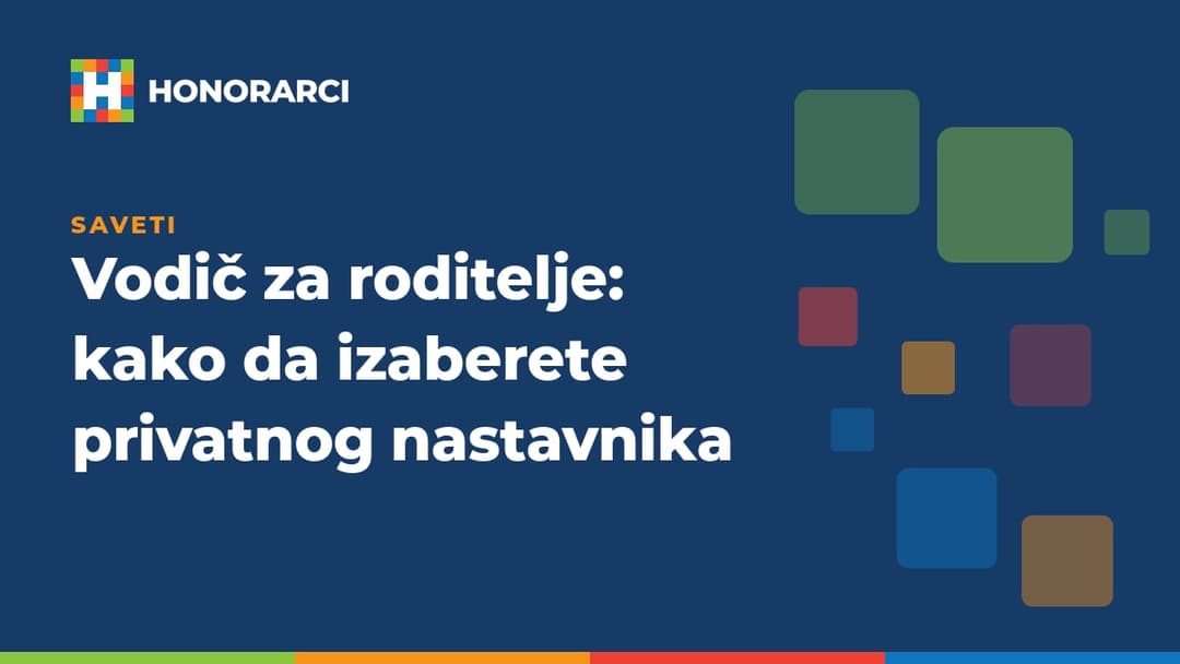 Vodič za roditelje: kako da izaberete privatnog nastavnika